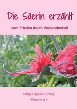 Die Säerin erzählt - Die Säerin / Helga Hajduk-Kühling