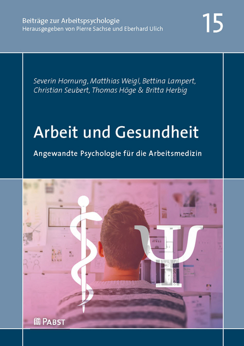 Arbeit und Gesundheit - Severin Hornung, Matthias Weigl, Bettina Lampert