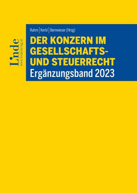 Der Konzern im Gesellschafts- und Steuerrecht | Ergänzungsband 2023 - Iris Burgstaller, Karol Dziwinski, Elisabeth Höltschl, Gunther Lang, Irene Meingast, Christian Oberkleiner, Elisabeth Pamperl, Nicolas Raschauer, Philipp Reinisch, Sara Schneider, Alexander Steinmetz, Günther Stenico, Thomas Stern, Peter Tutsch, Bernhard Winkelbauer