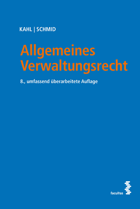 Allgemeines Verwaltungsrecht - Arno Kahl, Sebastian Schmid