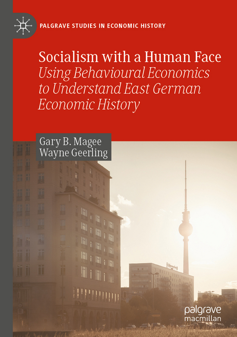 Socialism with a Human Face - Gary B. Magee, Wayne Geerling