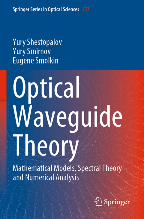 Optical Waveguide Theory - Yury Shestopalov, Yury Smirnov, Eugene Smolkin