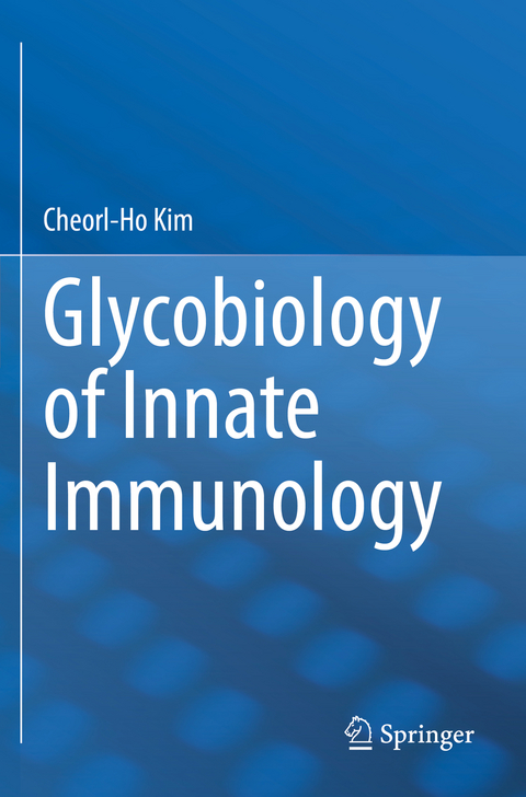 Glycobiology of Innate Immunology - Cheorl-Ho Kim