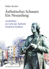 Ästhetisches Schauen. Ein Neuanfang - Walter Buckel