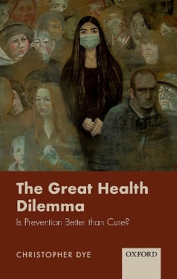 The Great Health Dilemma - Christopher Dye