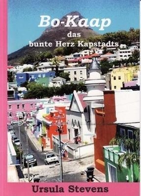 Bo-Kaap, das bunte Herz Kapstadts - Ursula Stevens