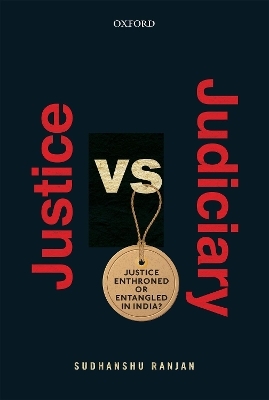 Justice versus Judiciary - Sudhanshu Ranjan