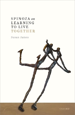 Spinoza on Learning to Live Together - Susan James