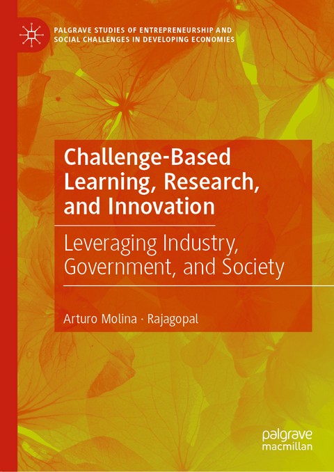 Challenge-Based Learning, Research, and Innovation - Arturo Molina,  Rajagopal