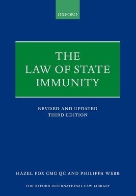 The Law of State Immunity - QC Fox  Hazel, Philippa Webb