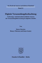 Digitale Versammlungsbeobachtung. - Mario Martini, Bianca Thiessen, Jonas Ganter