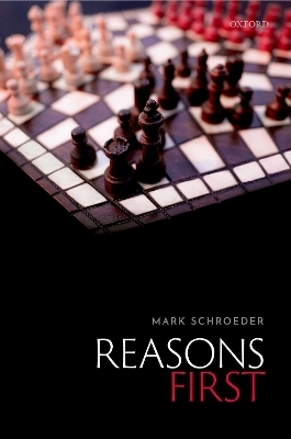 Reasons First - Mark Schroeder