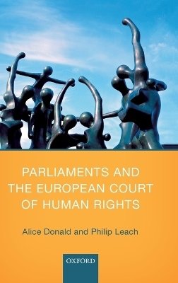 Parliaments and the European Court of Human Rights - Alice Donald, Philip Leach