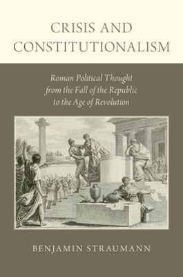 Crisis and Constitutionalism - Benjamin Straumann