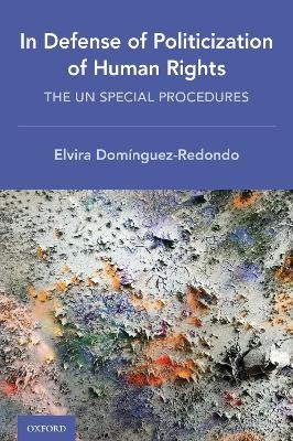 In Defense of Politicization of Human Rights - Elvira Domínguez-Redondo