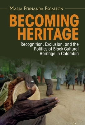 Becoming Heritage - Maria Fernanda Escallón