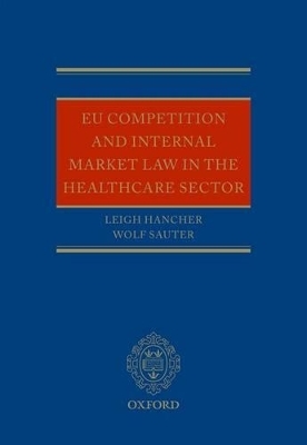 EU Competition and Internal Market Law in the Healthcare Sector - Leigh Hancher, Wolf Sauter