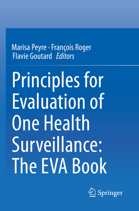 Principles for Evaluation of One Health Surveillance: The EVA Book - 