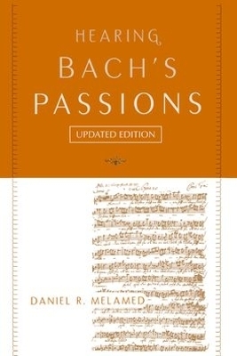 Hearing Bach's Passions - Daniel R. Melamed