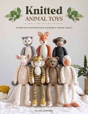 Knitted Animal Toys - Louise Crowther