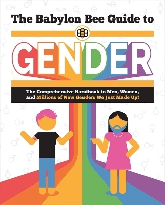 The Babylon Bee Guide to Gender -  Babylon Bee