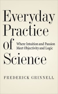 Everyday Practice of Science - Frederick Grinnell