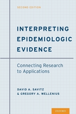 Interpreting Epidemiologic Evidence - David A. Savitz, Gregory A. Wellenius