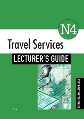 Travel Services N4: Lecturer’s Guide - L. Daly