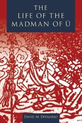 The Life of the Madman of U - David DiValerio