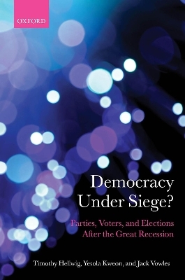 Democracy Under Siege? - Timothy Hellwig, Yesola Kweon, Jack Vowles