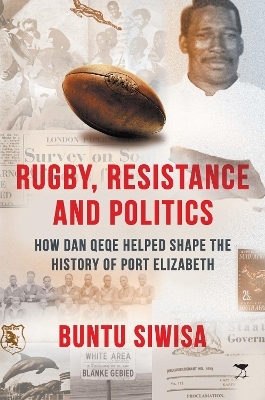 Rugby, Resistance and Politics - Buntu Siwisa