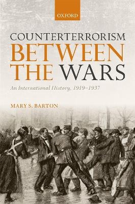 Counterterrorism Between the Wars - Mary S. Barton