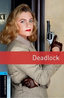 Oxford Bookworms Library: Level 5:: Deadlock - Sara Paretsky, Rowena Akinyemi