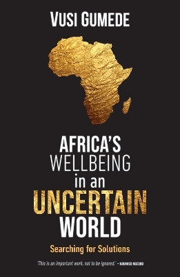 Africa's Wellbeing in An Uncertain World - Vusi Gumede