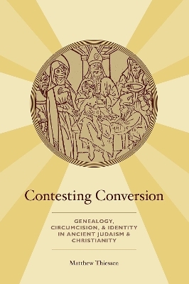 Contesting Conversion - Matthew Thiessen