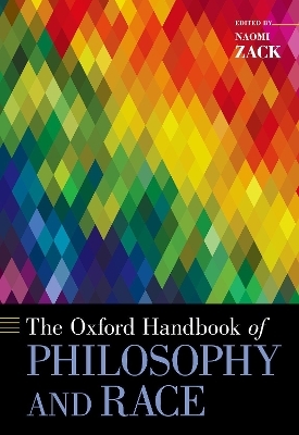 The Oxford Handbook of Philosophy and Race - 