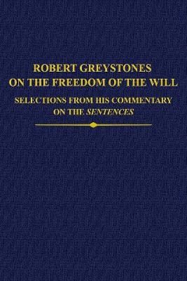 Robert Greystones on the Freedom of the Will - 