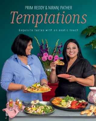 Temptations: Exquisite tastes with an exotic touch - Prim Reddy, Niranj Pather