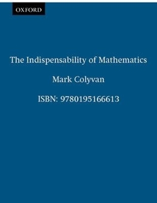 The Indispensability of Mathematics - Mark Colyvan