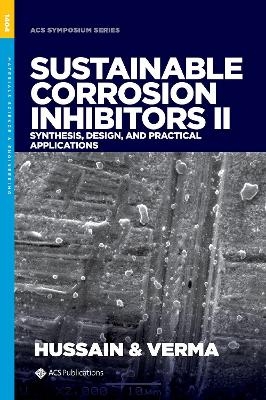 Sustainable Corrosion Inhibitors II - Chaudhery Mustansar Hussain, Chandrabhan Verma