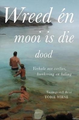 Wreed en Mooi is die Dood - Tobie Wiese