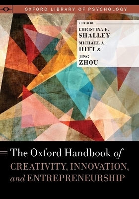 The Oxford Handbook of Creativity, Innovation, and Entrepreneurship - 