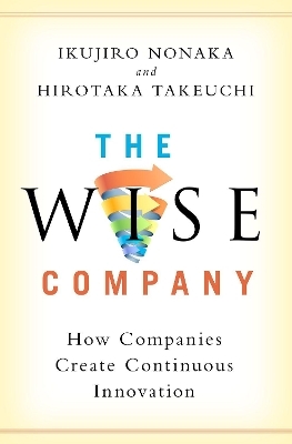 The Wise Company - Ikujiro Nonaka, Hirotaka Takeuchi