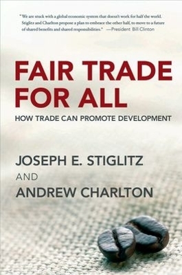 Fair Trade for All - Joseph E. Stiglitz, Andrew Charlton