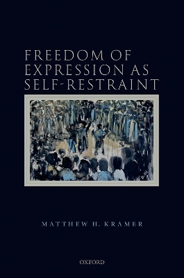 Freedom of Expression as Self-Restraint - Matthew H. Kramer