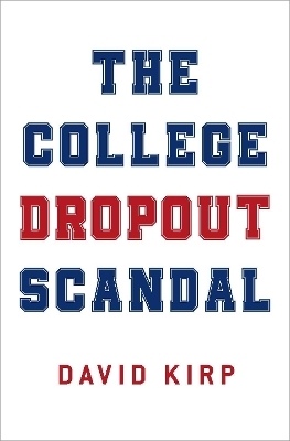 The College Dropout Scandal - David Kirp