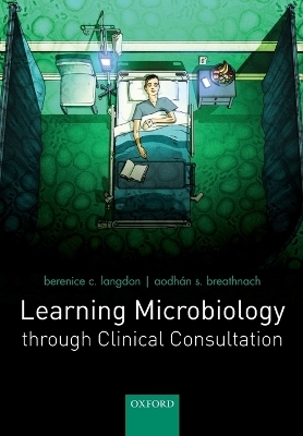 Learning Microbiology through Clinical Consultation - Berenice Langdon, Aodhán Breathnach