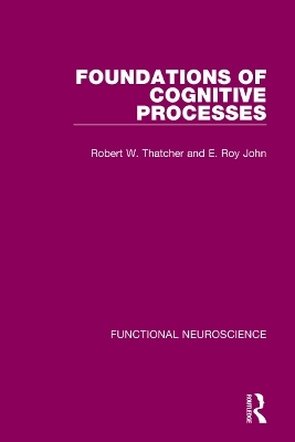 Foundations of Cognitive Processes - Robert W. Thatcher, E. Roy John