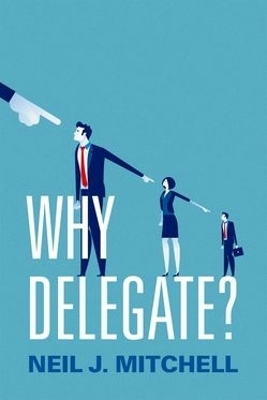 Why Delegate? - Neil J. Mitchell