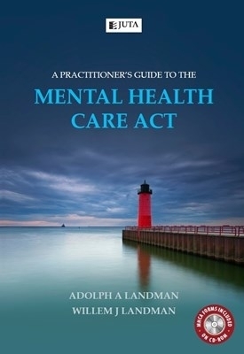 A practitioner's guide to the mental health care act - A. Landman, W. Landman